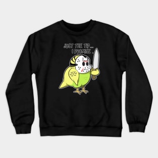 jason mask Parakeet "just the tip" Crewneck Sweatshirt